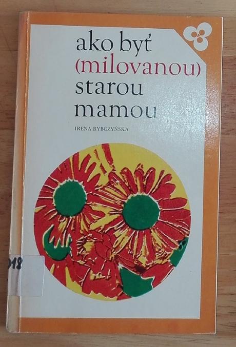 Ako byť milovanou starou mamou , irena rybczynska, 