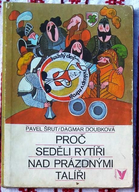 Proč seděli rytíři nad prázdnými talíři, p. šrut,,