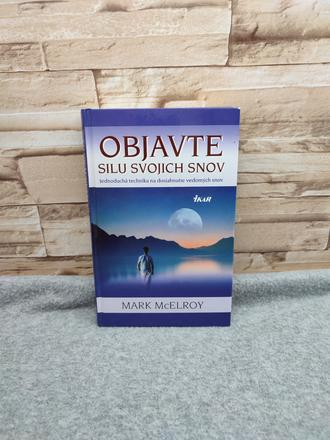 Objavte silu svojich snov - mark mcelroy, 