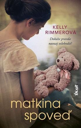 Kelly rimmerová - matkina spoveď,