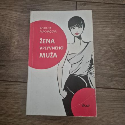 Kniha žena vplyvného muža macháčová,