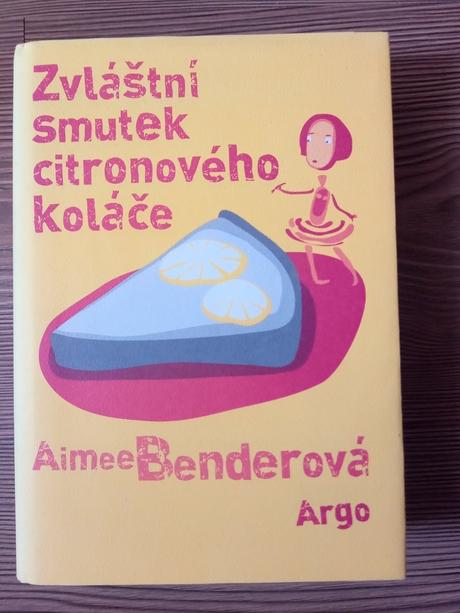 Zvláštní smutek citronového koláče - aimee bender,