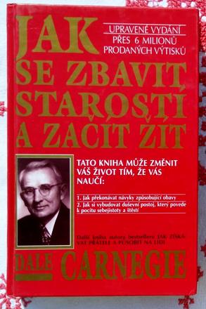 Jak se zbavit starostí a začít žít, dale carnegie,