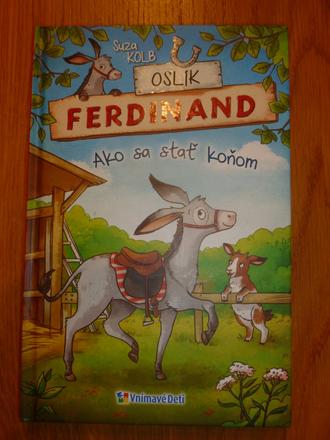 Oslík ferdinand - ako sa stať koňom,