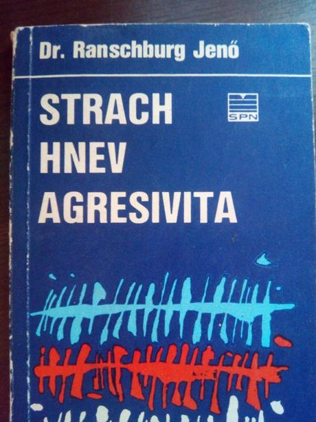 Strach,hnev,agresivita doktorradí akoto zvládnuť ô, 