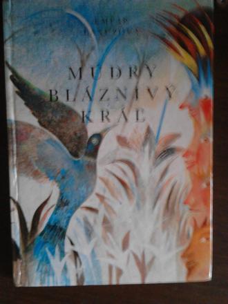 Múdry bláznivý kráľ ô,