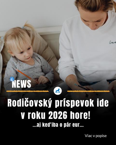 Rodičovský príspevok v roku 2026 - prvýkrát nad 500 €!