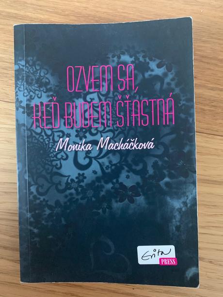 Kniha ozvem sa,keď budem šťastná monika macháčková,