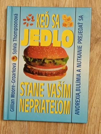 Keď sa jedlo stane vašim nepriateľom, 