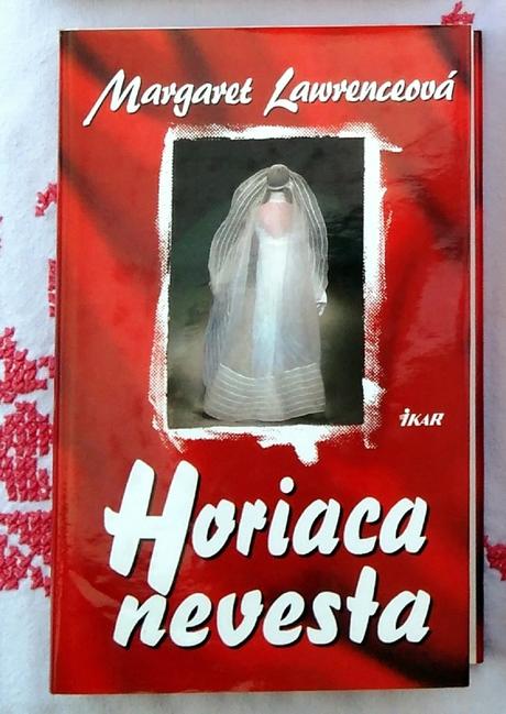 Horiaca nevesta - margaret lawrenceová,