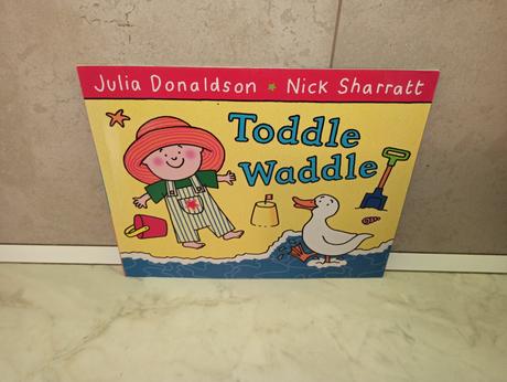 Julia donaldson - toddle waddle, 