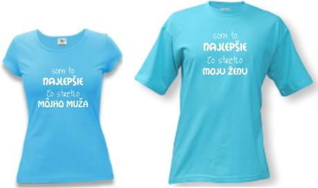 Tričko - som to naj čo stretlo môjho muža/ženu..., l - xxxl