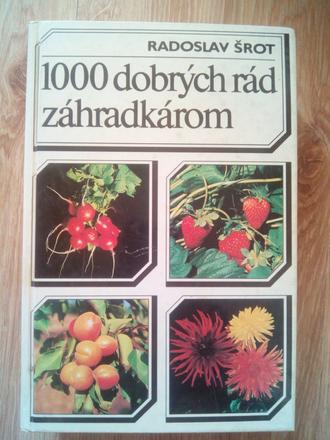 1000 dobrých rád záhradkárom, 