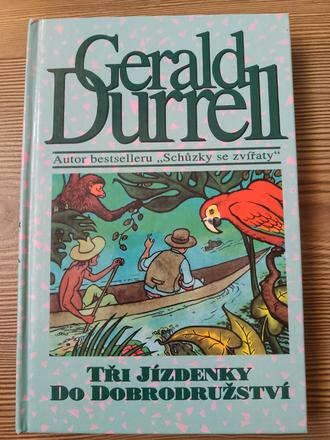 Gerald durrell - tři jízdenky do dobrodružství, 
