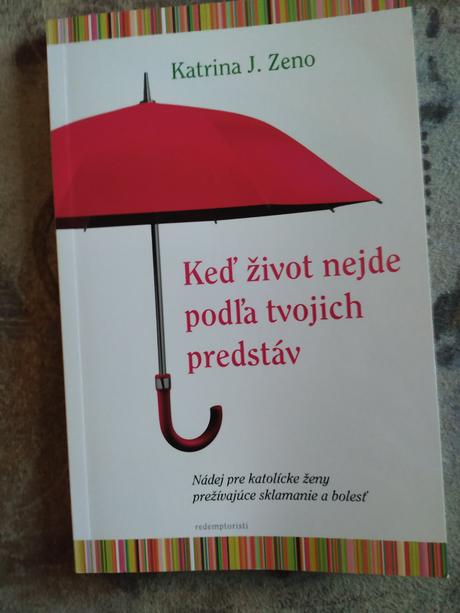 Keď život nejde podľa tvojoch predstáv,