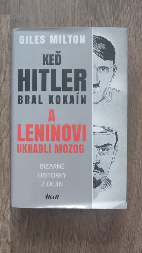 Keď hitler bral kokaín a leninovi ukradli mozog, 