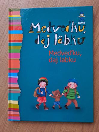 Medveďku, daj labku,