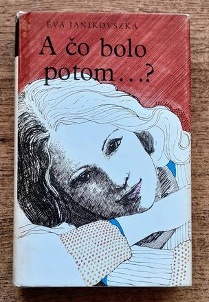 A čo bolo potom...,