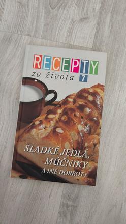Recepty zo života 7 - sladké jedlá a múčniky,