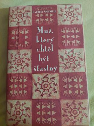 Muž, který chtěl být šťastný - laurent gounelle,