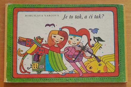 Je to tak, a či tak, 