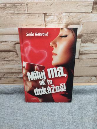 Miluj ma, ak to dokážeš - soňa rebrová, 