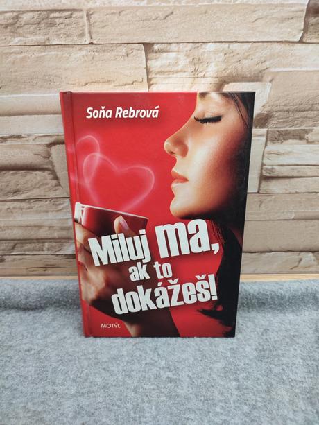 Miluj ma, ak to dokážeš - soňa rebrová, 