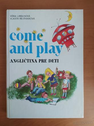 Come and play - angličtina pre deti,