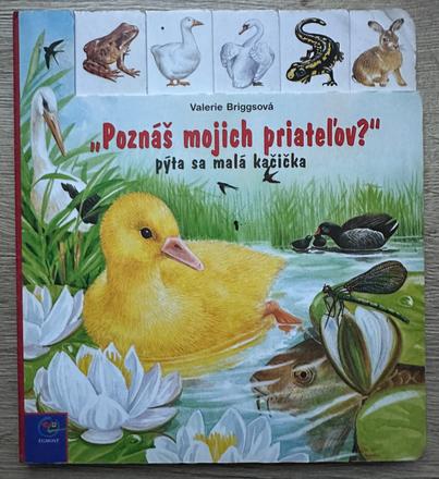 Poznáš mojich priateľov-pýta sa malá kačička za 2e,