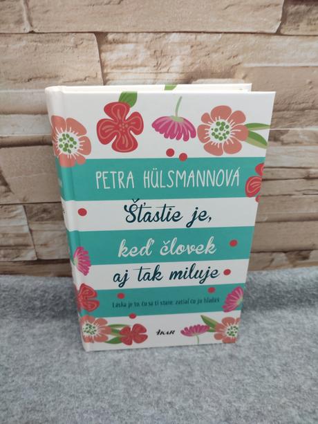 Šťastie je, keď človek aj tak miluje - petra hülsm, 