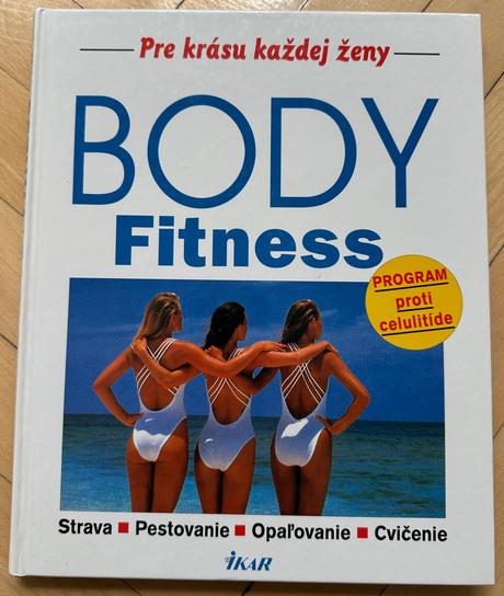Body fitness - strava, pestovanie, opaľovanie a cv,