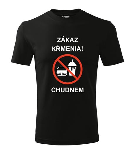 Unisex tričko - zákaz kŕmenia - chudnem, l - xxxl