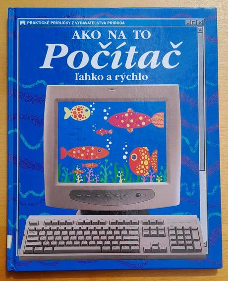 Ako na to, počítač ľahko a rýchlo, 