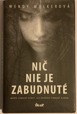 Wendy walker - nič nie je zabudnuté, 