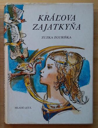 Kráľova zajatkyňa , zuzka zguriška ,