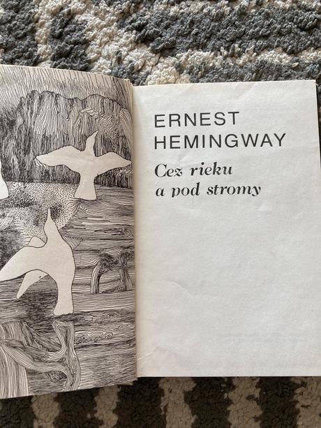 Cez rieku a pod stromy hemingway ernest (1984), 