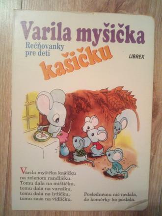 Varila myšička kašičku ô,