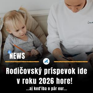 Rodičovský príspevok v roku 2026 - prvýkrát nad 500 €!