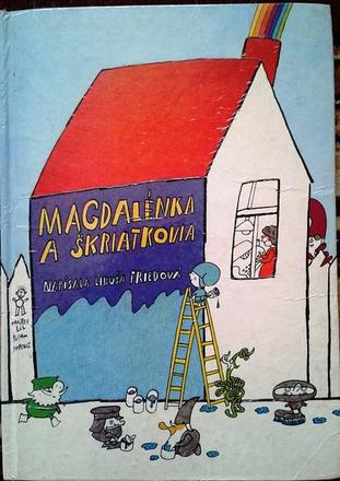 Magdalénka a škriatkovia, libuša friedová,