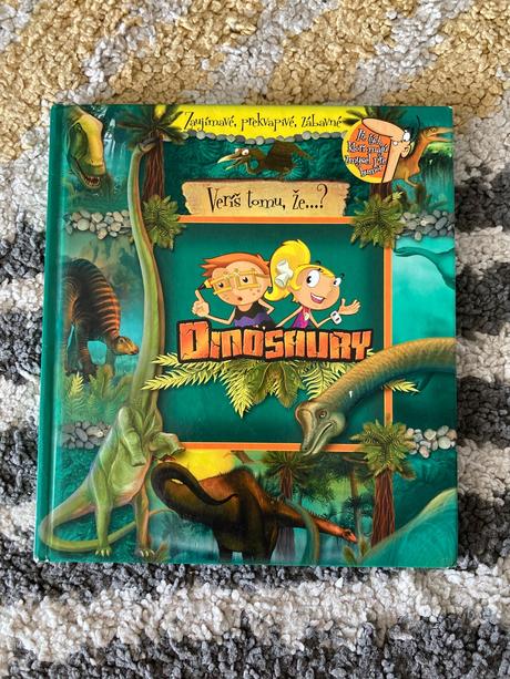 Dinosaury veríš tomu, že..., 