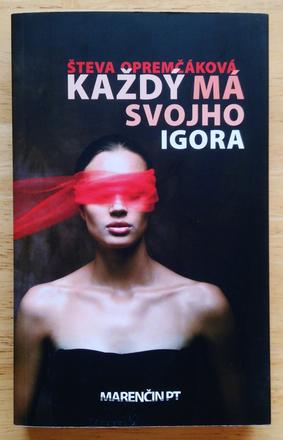 Každý má svojho igora, števa opremčáková,