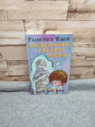 Grázlik gabo a kliatba múmie - francesca simon, 