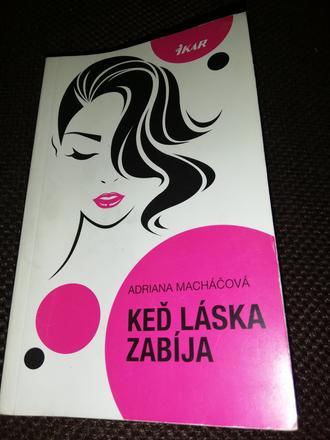 Keď láska zabíja - a. macháčová, 