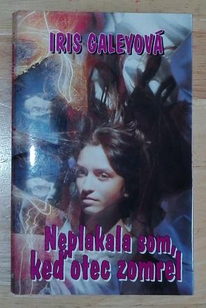 Neplakala som, keď otec zomrel , iris galeyová, 