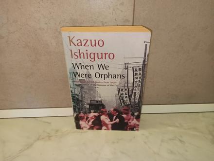 Kazuo ishiguro - when we were orphans,