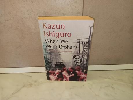 Kazuo ishiguro - when we were orphans,