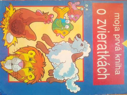 Moja prvá kniha o zvieratkách ô,