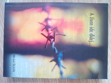 A život ide ďalej,