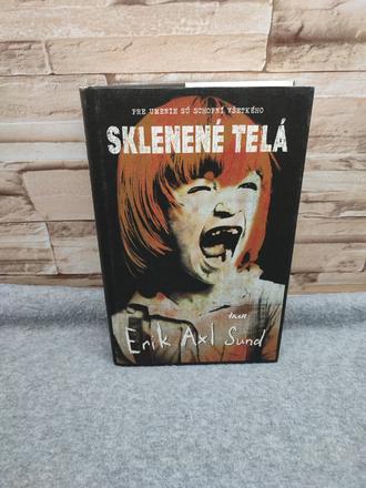 Sklenené telá - erik axl sund, 