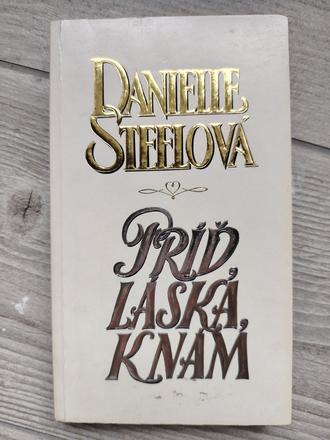 Príď, láska, k nám - danielle steel, 